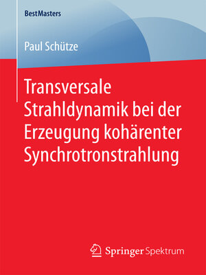 cover image of Transversale Strahldynamik bei der Erzeugung kohärenter Synchrotronstrahlung